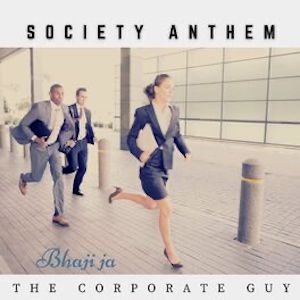 The Corporate Guy - Society Anthem (Bhaji Ja).jpg